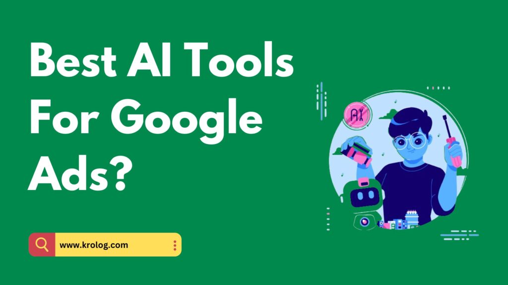 Best Ai Tools For Google Ads