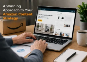 A Winning Approach to Your Amazon Content Strategy