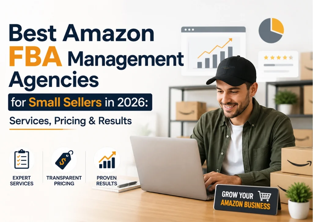 Best Amazon FBA management agencies for small sellers in 2026 offering Amazon account management, PPC optimization, and growth services