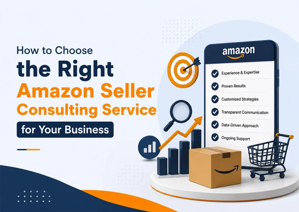 How to choose the right Amazon seller consulting service for your business