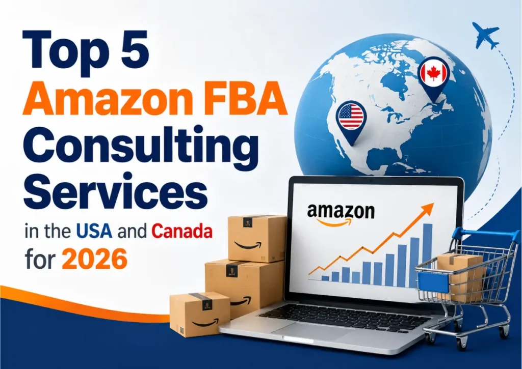 Top 5 Amazon FBA Consulting Services in the USA and Canada for 2026