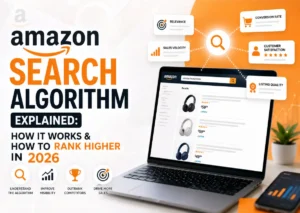 Amazon Search Algorithm Explained: How It Works & How to Rank Higher in 2026