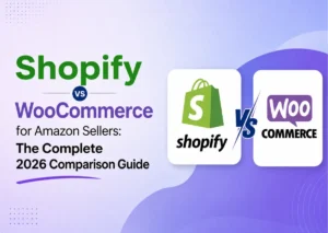 Shopify vs WooCommerce for Amazon Sellers: The Complete 2026 Comparison Guide