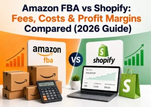 Amazon FBA vs Shopify: Fees, Costs & Profit Margins Compared (2026 Guide)