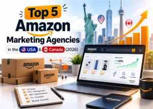 Top 5 Amazon Marketing Agencies in the USA & Canada (2026)