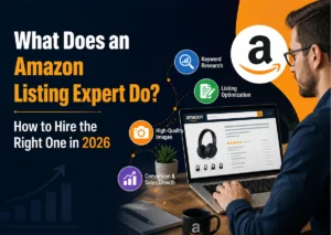 What Does an Amazon Listing Expert Do? How to Hire the Right One in 2026