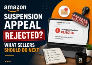 Amazon Suspension Appeal Rejected? What Sellers Should Do Next