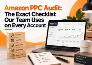 Amazon PPC Audit: The Exact Checklist Our Team Uses on Every Account